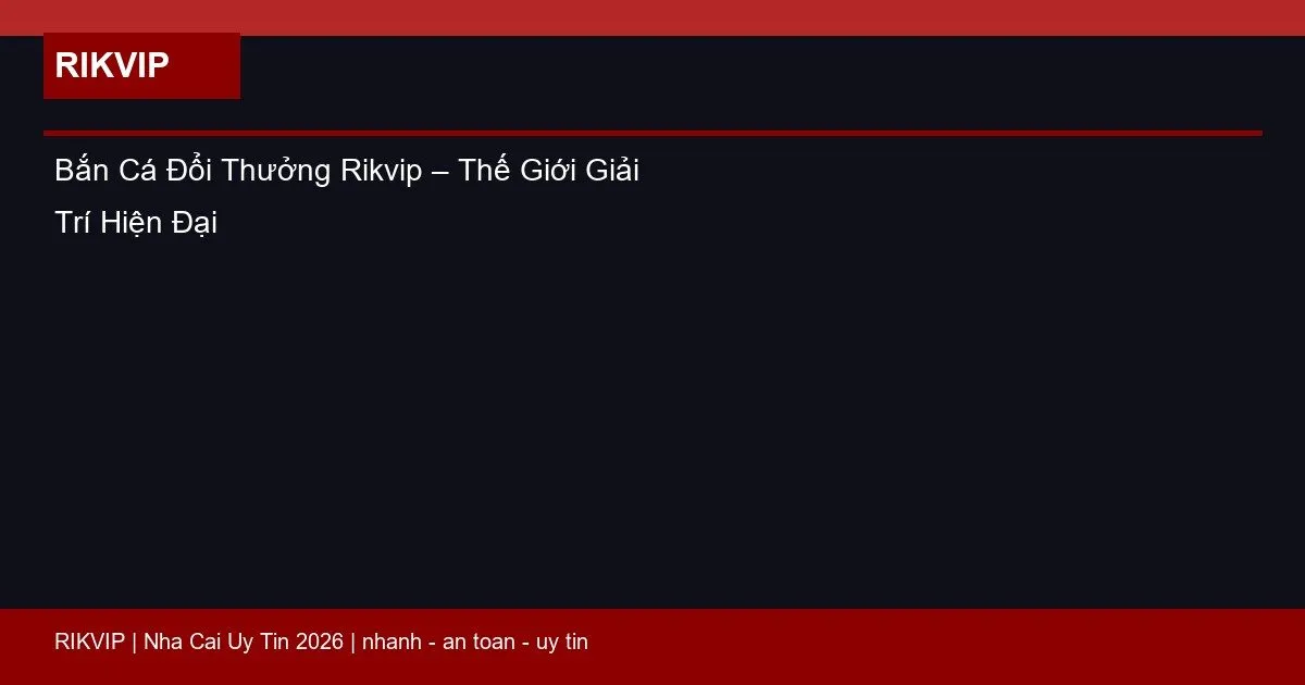 ban ca doi thuong rikvip featured