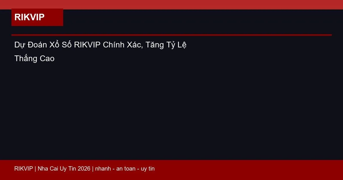 du doan xo so rikvip featured