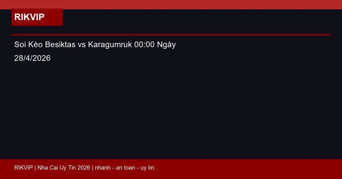 soi keo besiktas vs karagumruk gio00h00 ngay featured 1