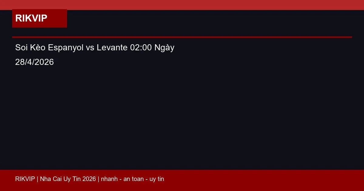 soi keo espanyol vs levante gio02h00 ngay 28 featured 1