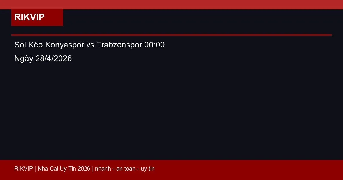 soi keo konyaspor vs trabzonspor gio00h00 nga featured