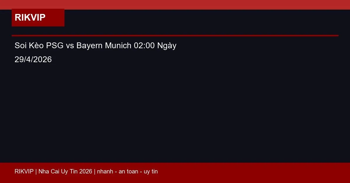 soi keo psg vs bayern munich gio02h00 ngay 29 featured 1