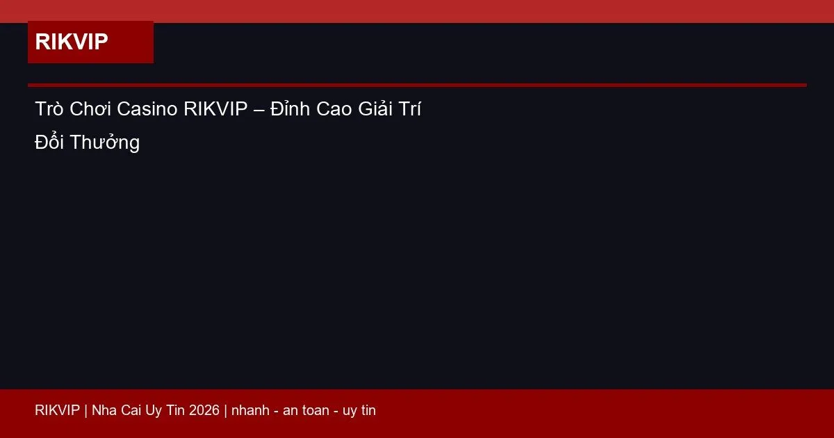 tro choi casino rikvip featured